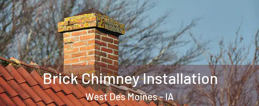  Brick Chimney Installation West Des Moines - IA
