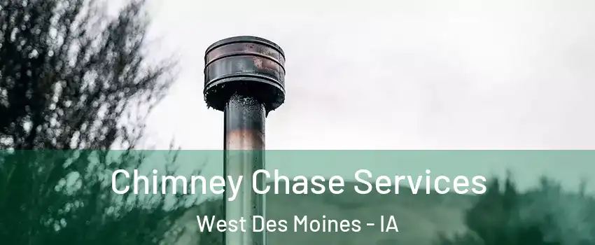  Chimney Chase Services West Des Moines - IA