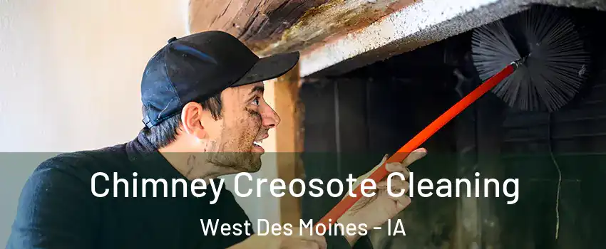  Chimney Creosote Cleaning West Des Moines - IA
