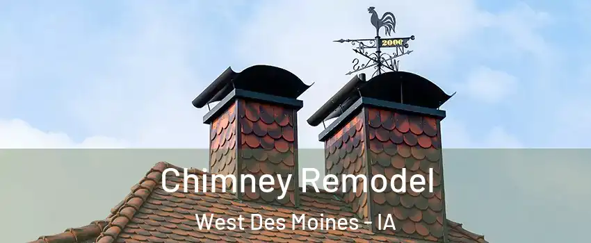  Chimney Remodel West Des Moines - IA