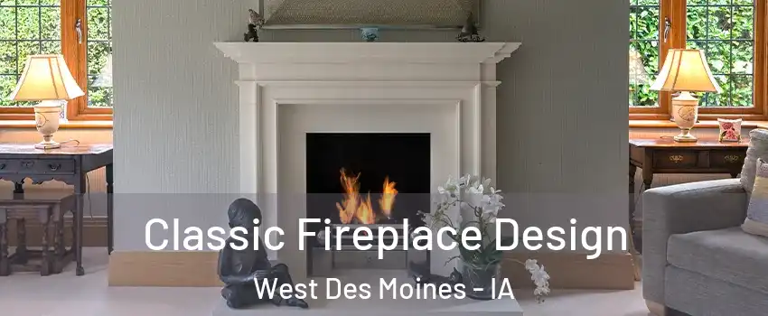  Classic Fireplace Design West Des Moines - IA