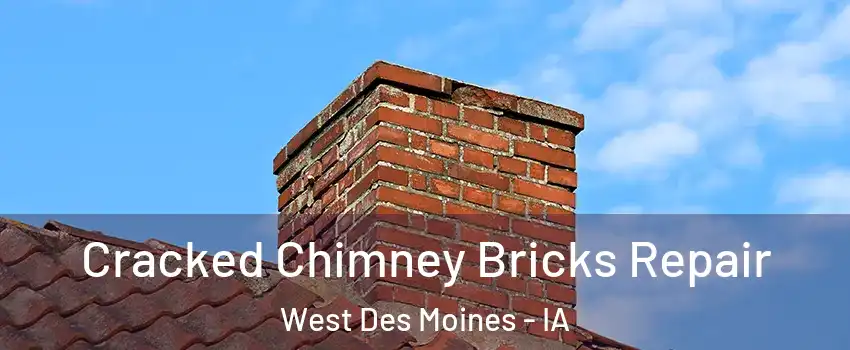  Cracked Chimney Bricks Repair West Des Moines - IA
