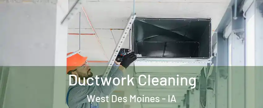  Ductwork Cleaning West Des Moines - IA