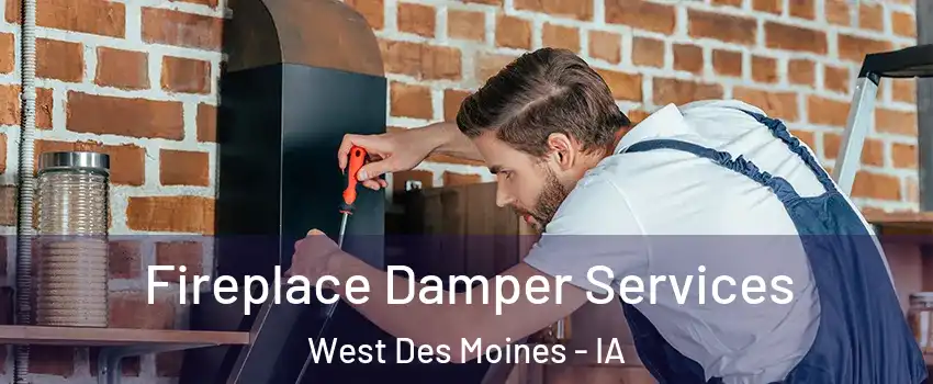  Fireplace Damper Services West Des Moines - IA