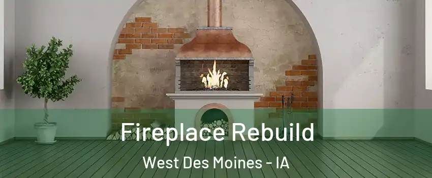  Fireplace Rebuild West Des Moines - IA