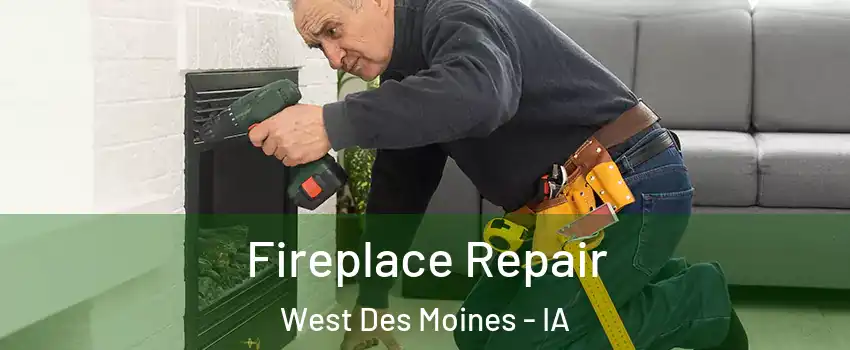  Fireplace Repair West Des Moines - IA