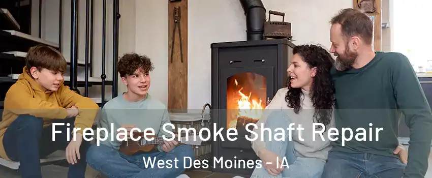  Fireplace Smoke Shaft Repair West Des Moines - IA