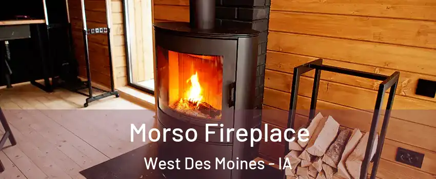  Morso Fireplace West Des Moines - IA