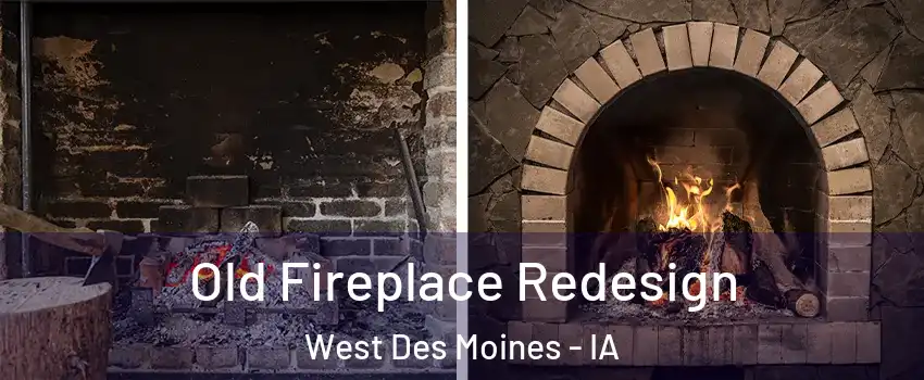  Old Fireplace Redesign West Des Moines - IA