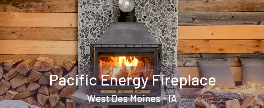 Pacific Energy Fireplace West Des Moines - IA