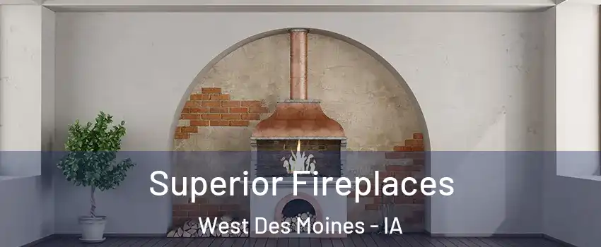  Superior Fireplaces West Des Moines - IA