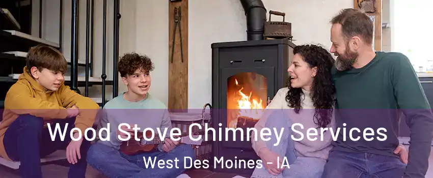  Wood Stove Chimney Services West Des Moines - IA