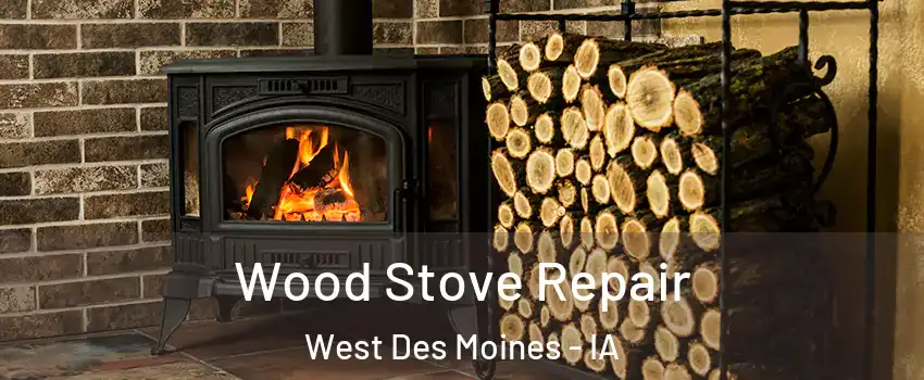 Wood Stove Repair West Des Moines - IA